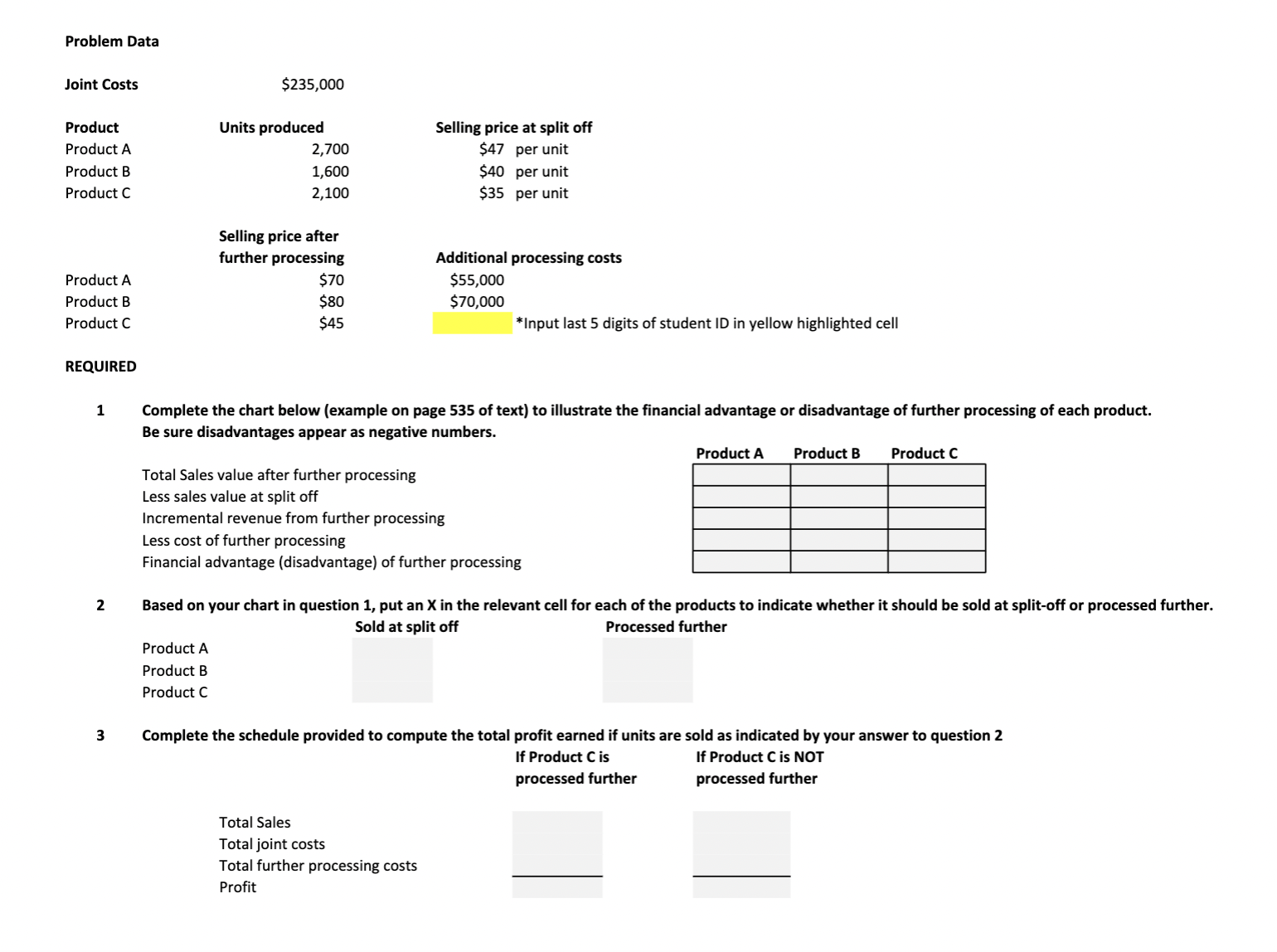 ACCTG 231 Fall 2023 EXCEL PROBLEM # 4 JOINT PROCESSING Below is
