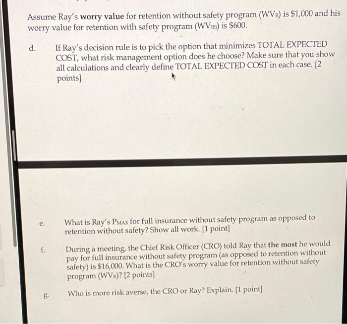  Assume Ray's worry value for retention without safety program (WVR) is
