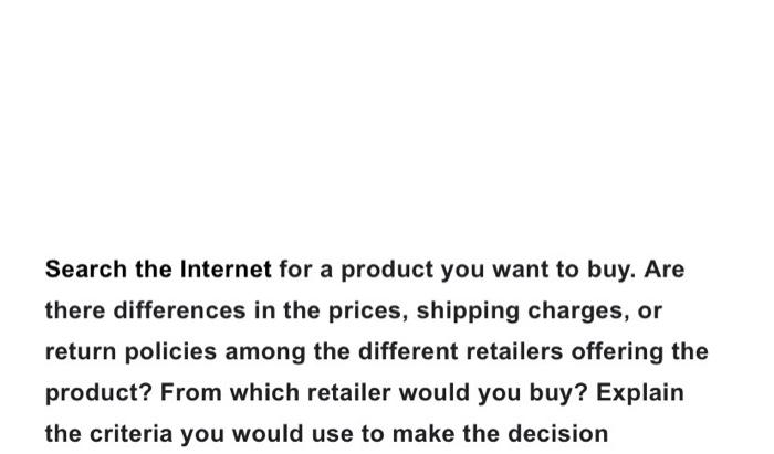 write this question into 1500 words Search the Internet for a product