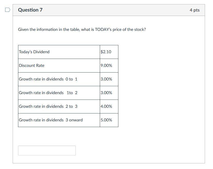 Question 7 4 pts Given the information in the table, what