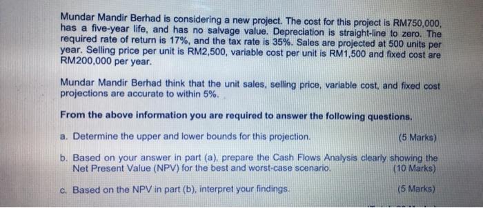 answer for a , b and C Mundar Mandir Berhad is considering