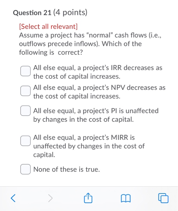  Question 21 (4 points) [Select all relevant] Assume a project has