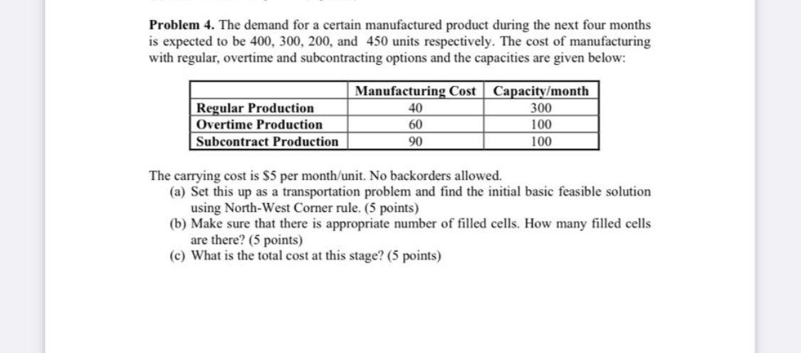  Problem 4. The demand for a certain manufactured product during the