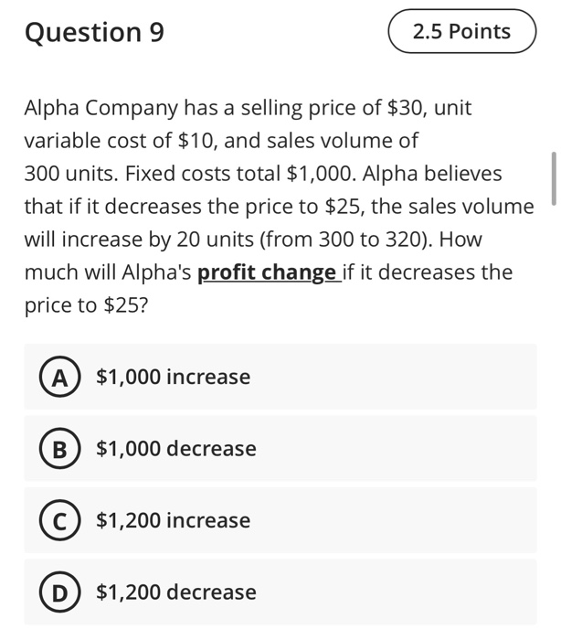 5 Points B. The Degree of Operating Leverage is calculated as: Use