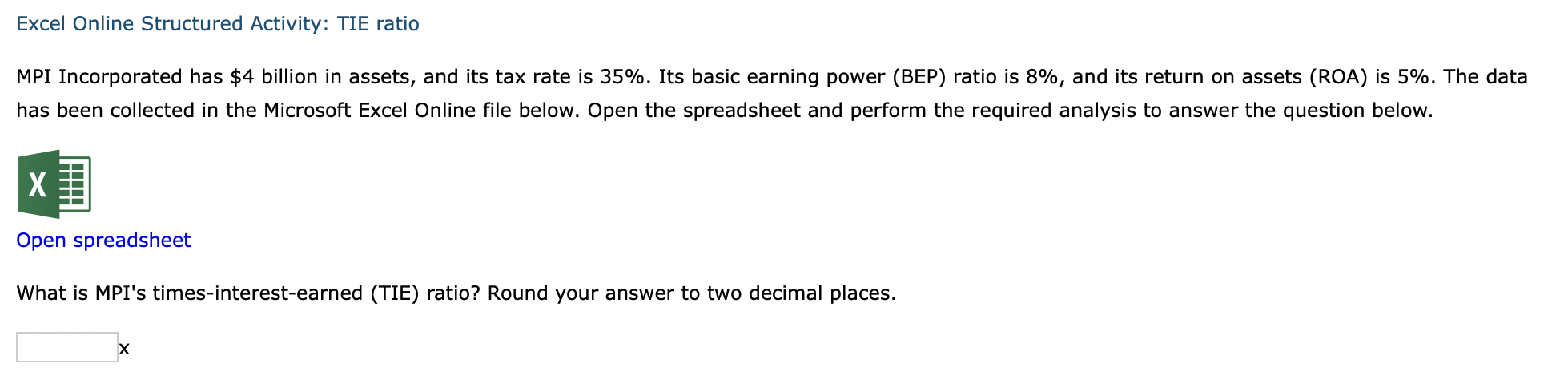  Excel Online Structured Activity: TIE ratio MPI Incorporated has $4 billion