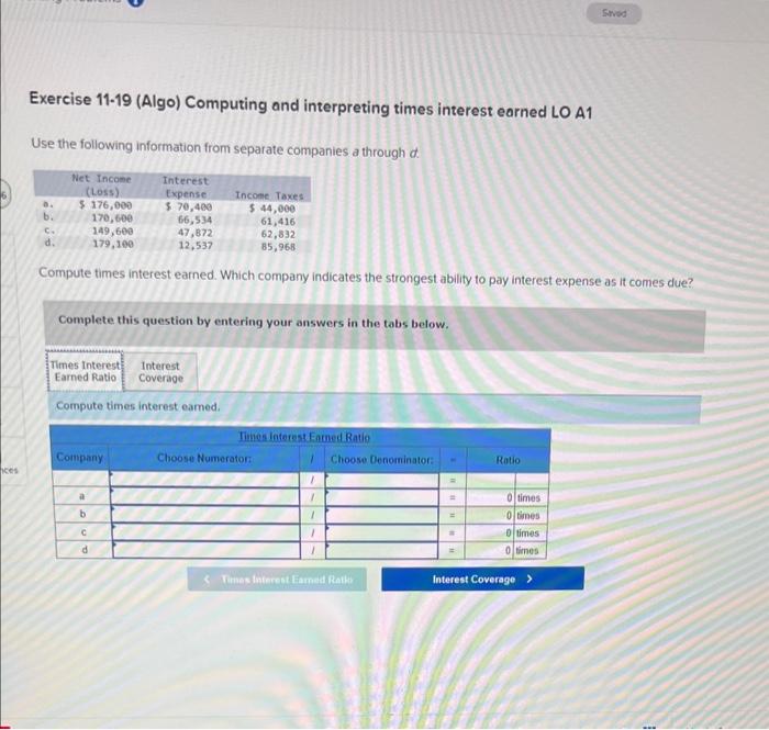  Exercise 11-19 (Algo) Computing and interpreting times interest earned LO A1