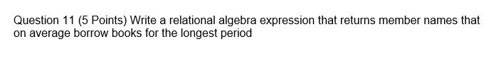 for the longest period Six basic operators select: o project: 11 union: