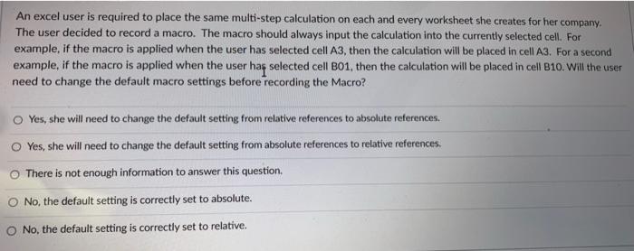  An excel user is required to place the same multi-step calculation
