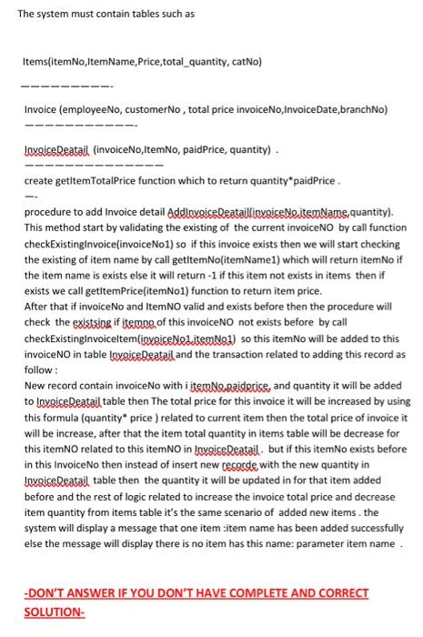  using PL/SQL CODE The system must contain tables such as Items(itemNo,ItemName,Price,total_quantity,