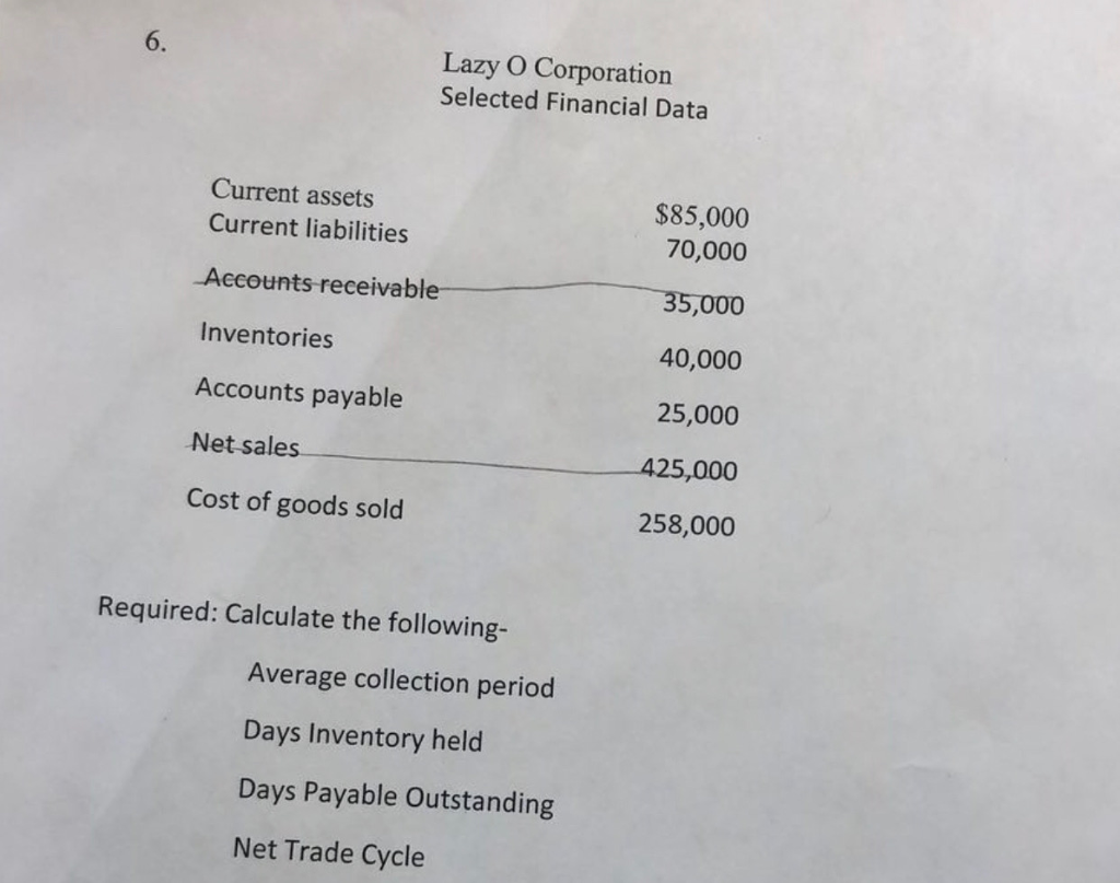 Please answer the question which is about financial statement analysis. 6. Lazy