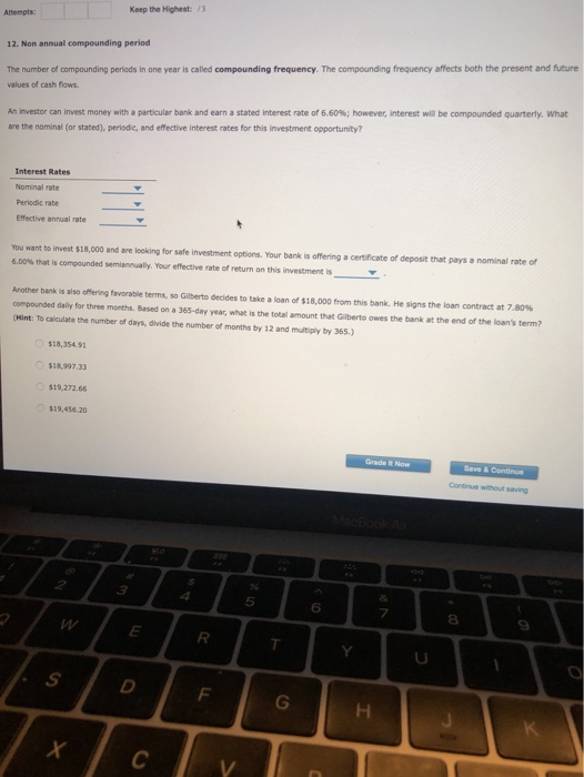  Attempts: Keep the Highest: 3 12. Non annual compounding period The