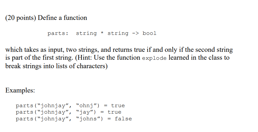  Using ML programming language which takes as input, two strings, and