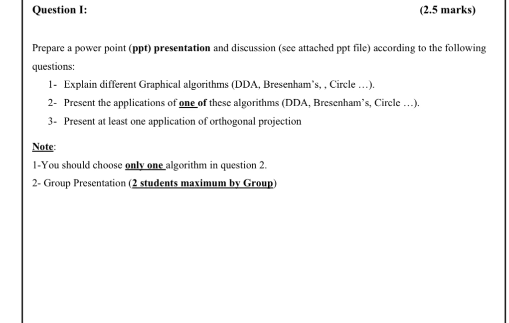  Question I: (2.5 marks) Prepare a power point (ppt) presentation and