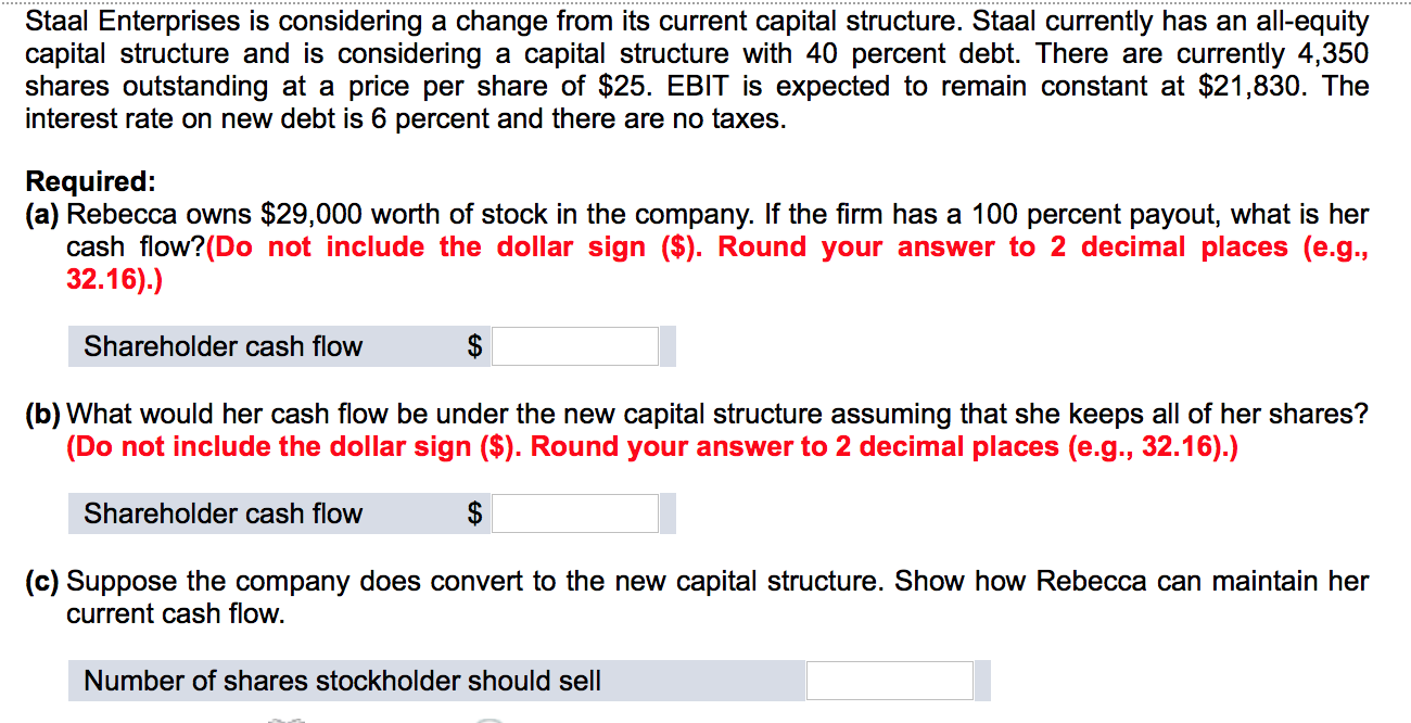 Staal Enterprises is considering a change from its current capital structure.