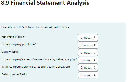 Please answer the financial statement analysis 8.9 Financial Statement Analysis Evaluation of