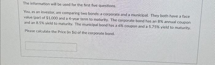  The information will be used for the first five questions. You,