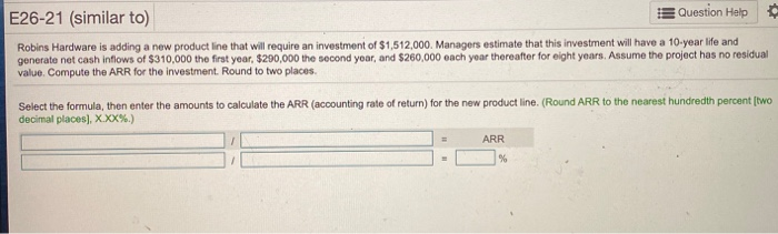  E26-21 (similar to) Question Help Robins Hardware is adding a new