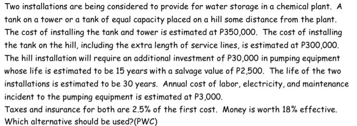  Two installations are being considered to provide for water storage in