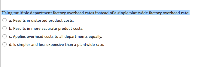 Using multiple department factory overhead rates instead of a single plant