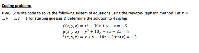 MUST USE MATLAB Coding problem: HW6_5: Write code to solve the following
