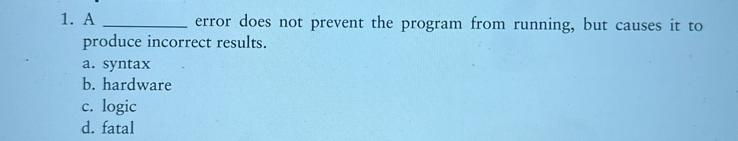  A error does not prevent the program from running, but causes