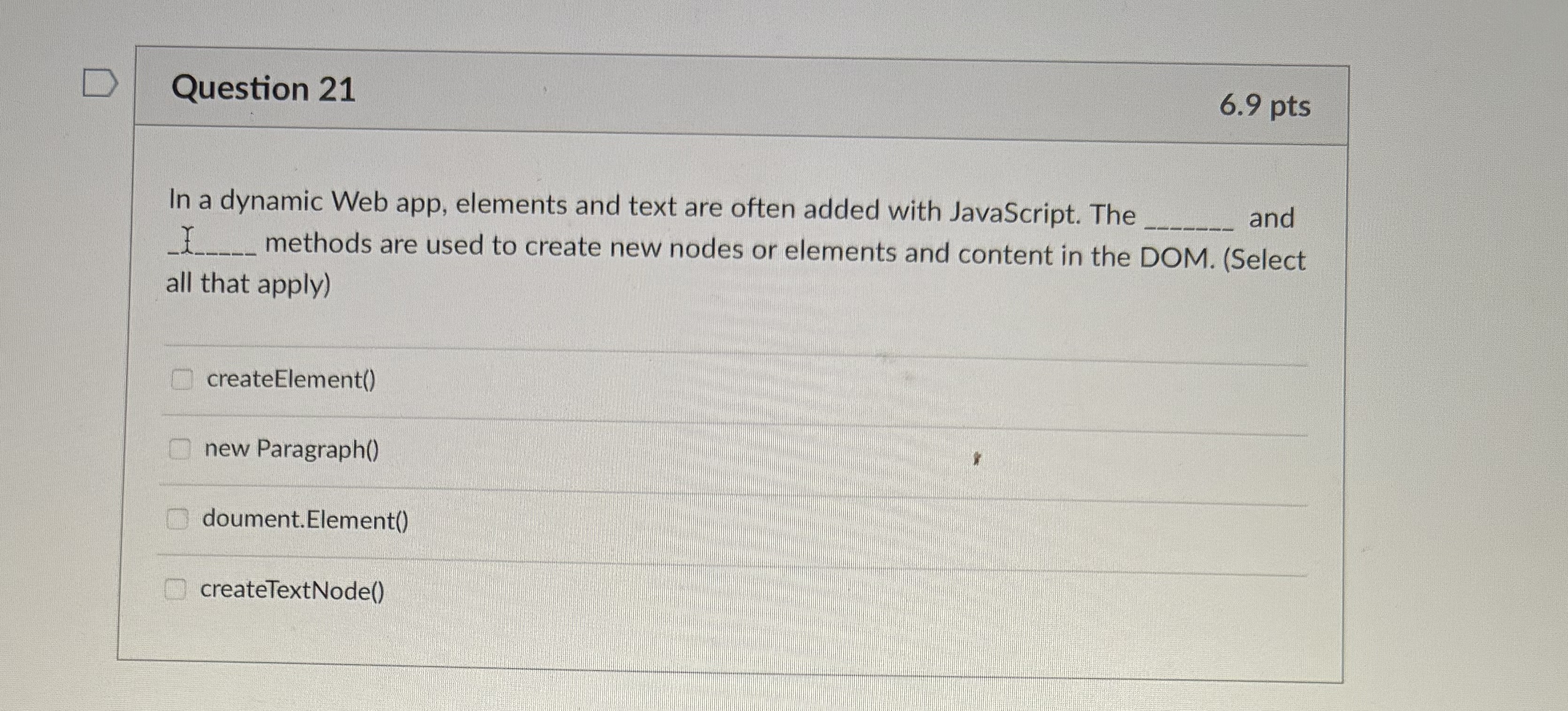  Question 21 In a dynamic Web app, elements and text are