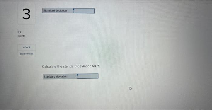 variance for X. Calculate the variance for Y. Calculate the standard deviation