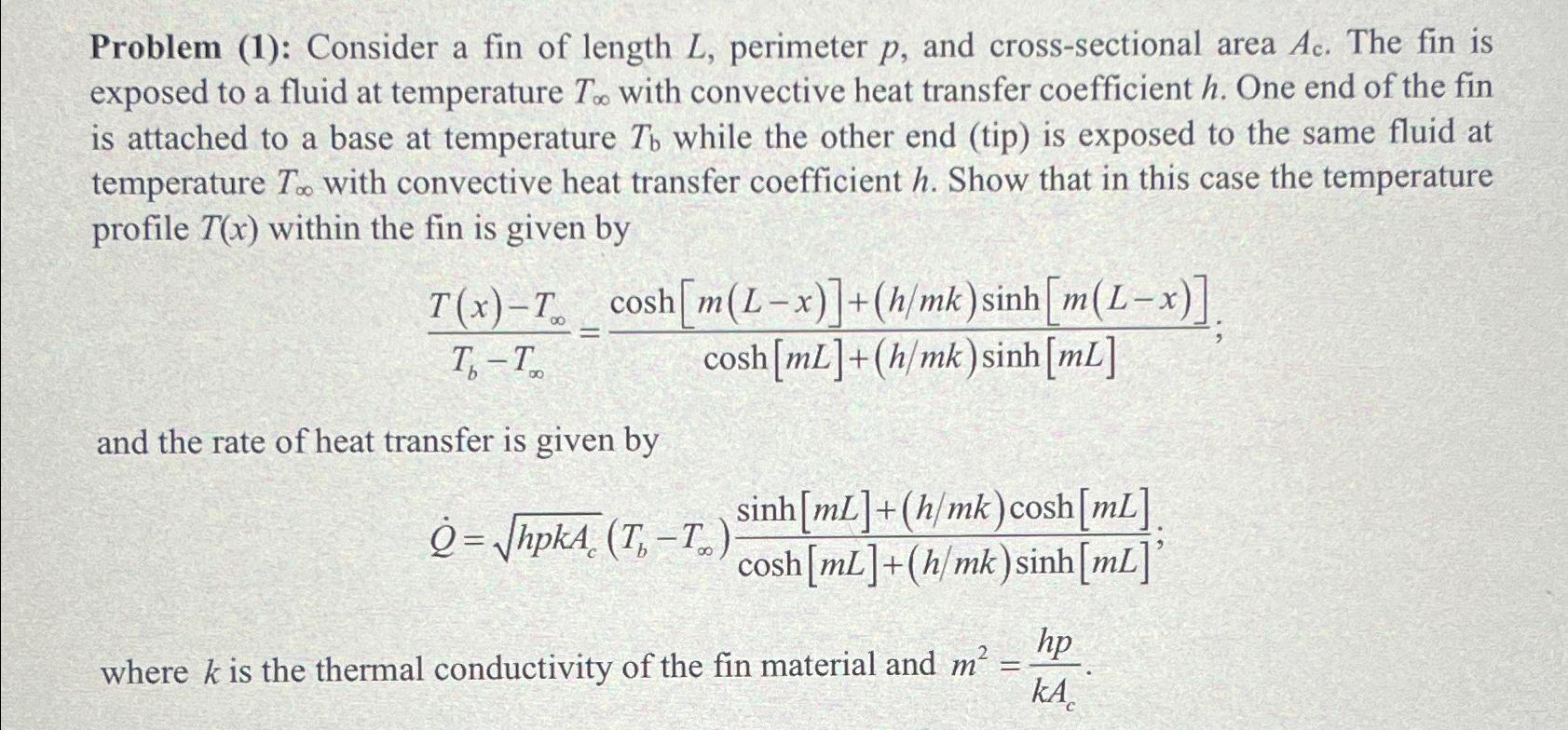  Problem (1): Consider a fin of length L, perimeter p, and