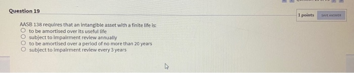  Question 19 1 points SAVE ANSWER AASB 138 requires that an