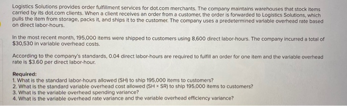 please help with this 4-part question Logistics Solutions provides order fulfillment services