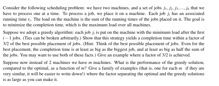 - Consider the following scheduling problem: we have two machines, and