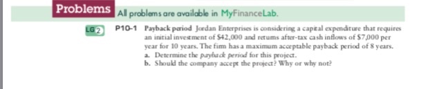 Problems All problems are available in MyFinanceLab P10-1 Payback pariod Jordan