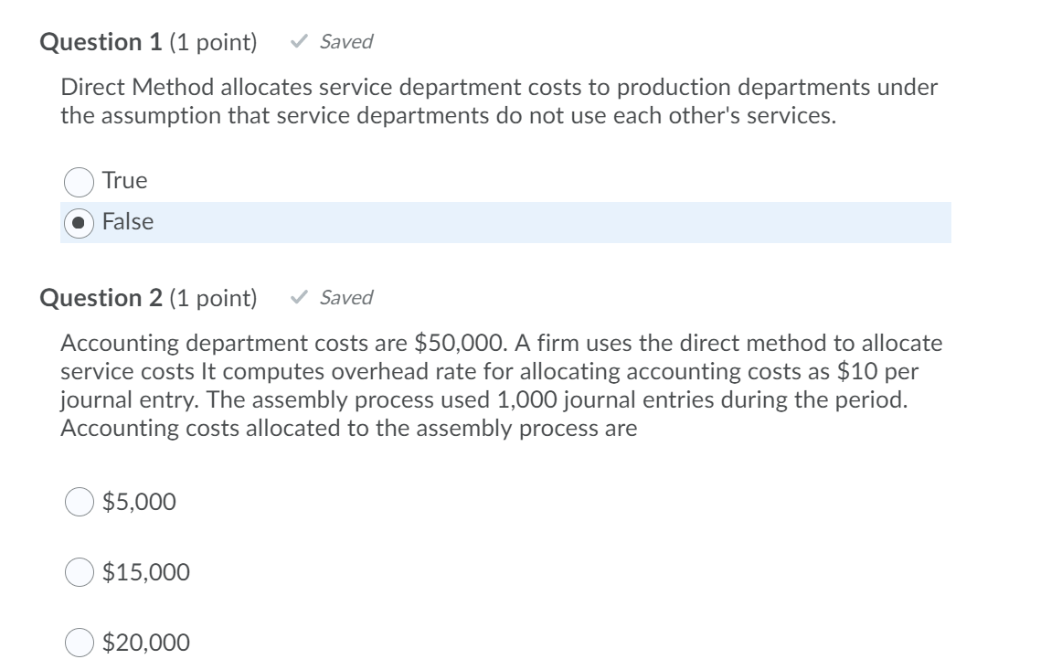  Question 1 (1 point) Saved Direct Method allocates service department costs
