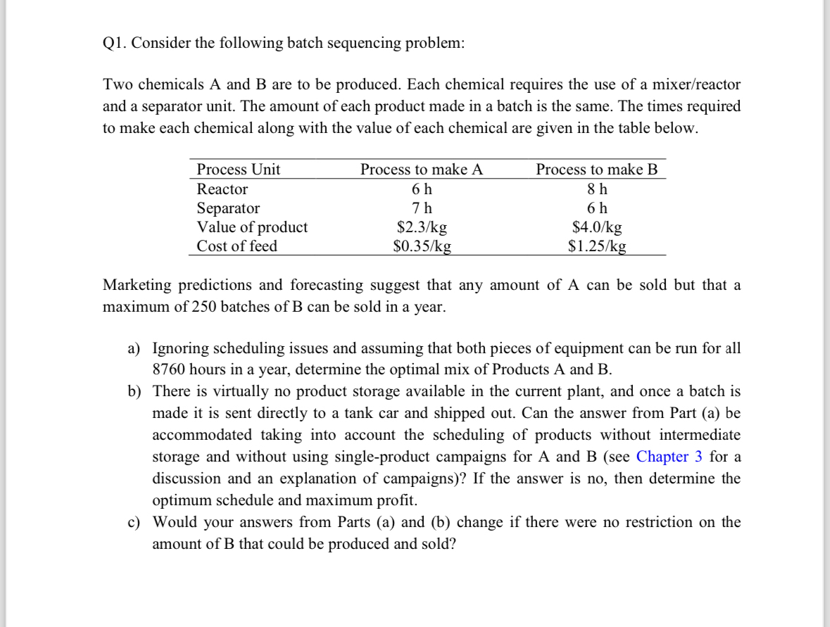  Q1. Consider the following batch sequencing problem: Two chemicals A and