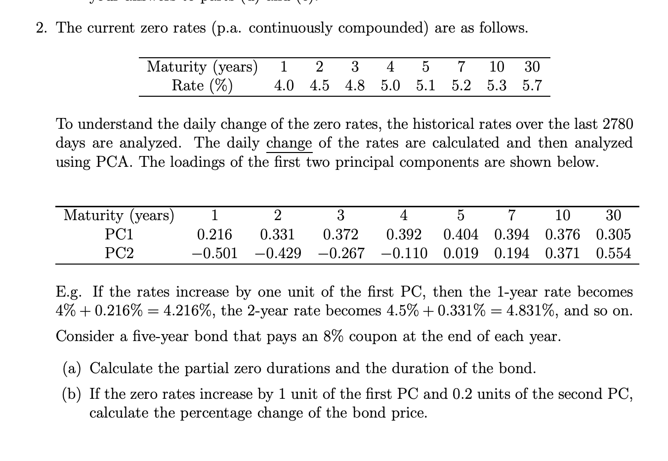  2. The current zero rates (p.a. continuously compounded) are as follows.