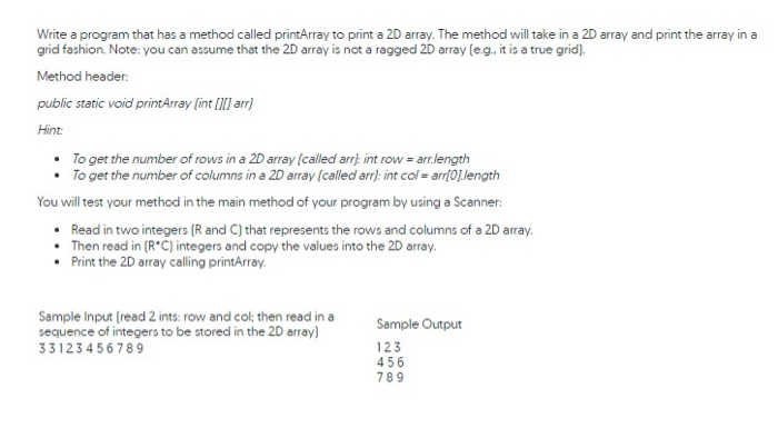  Write a program that has a method called printArray to print