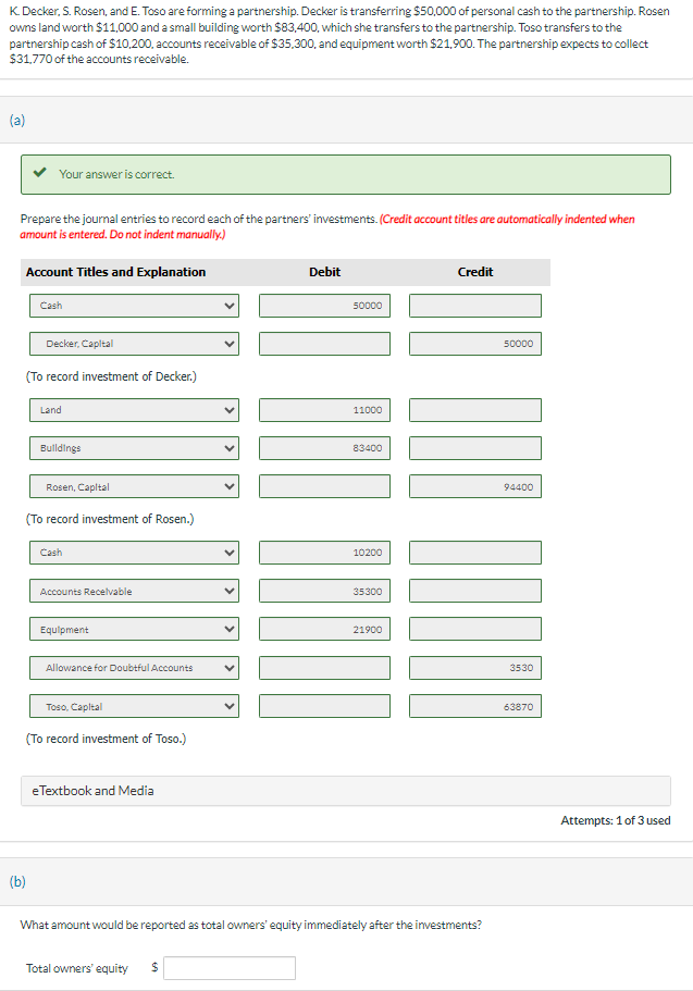  K. Decker, S. Rosen, and E. Toso are forming a partnership.
