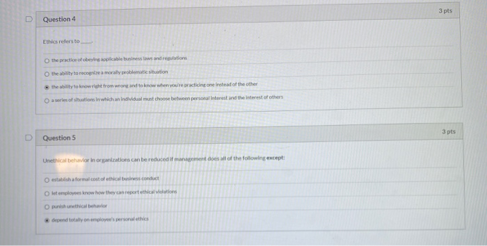  3 pts D Question 4 Ethics refers to the practice of