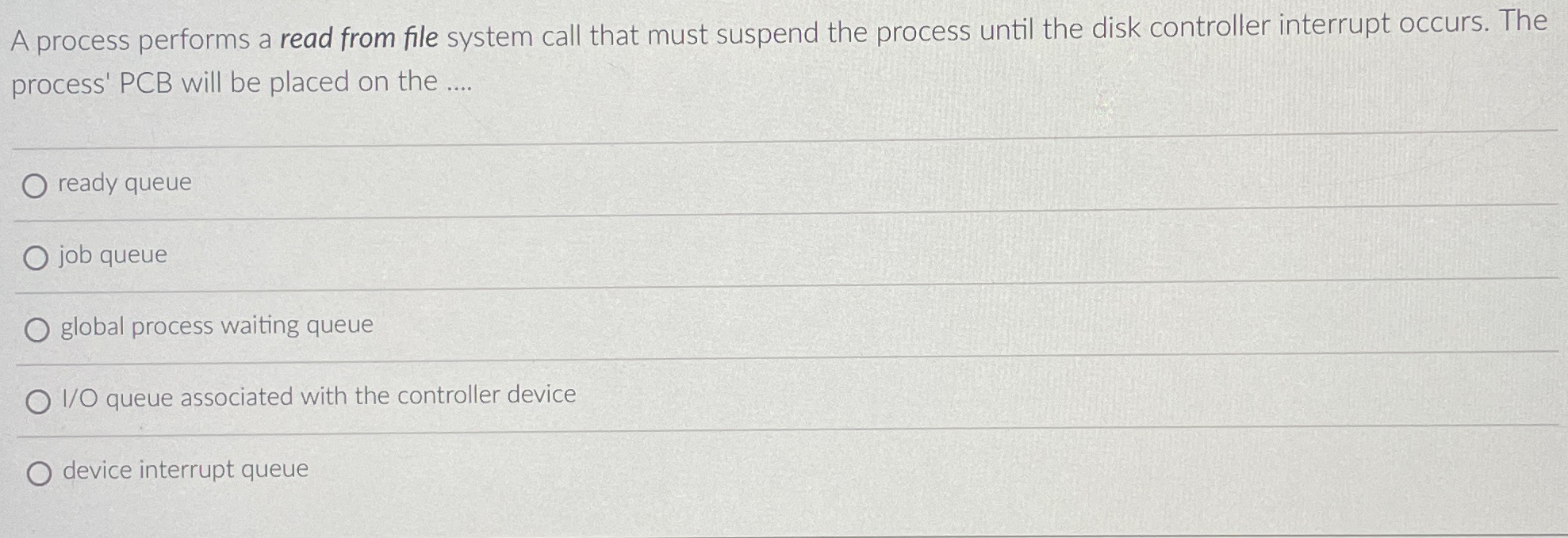  A process performs a read from file system call that must