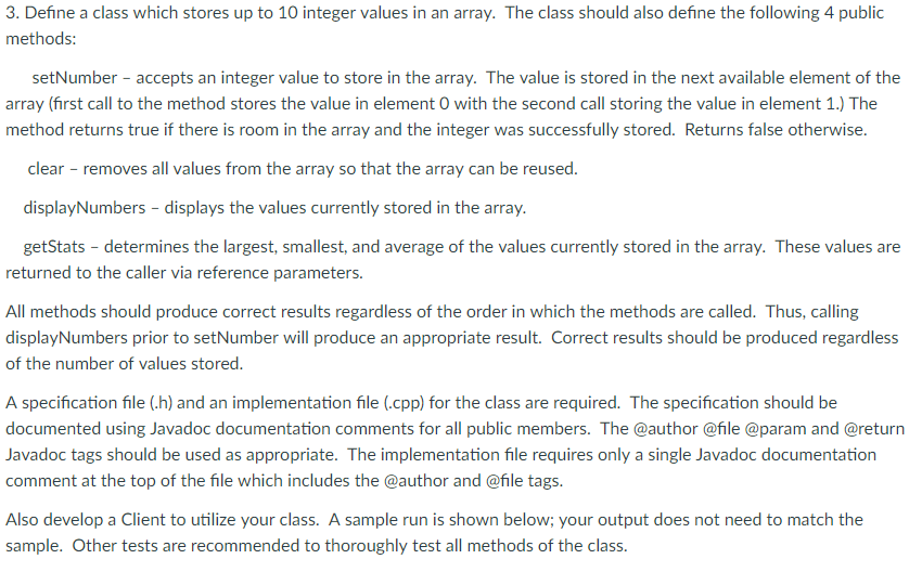 In C++ 3. Define a class which stores up to 10 integer