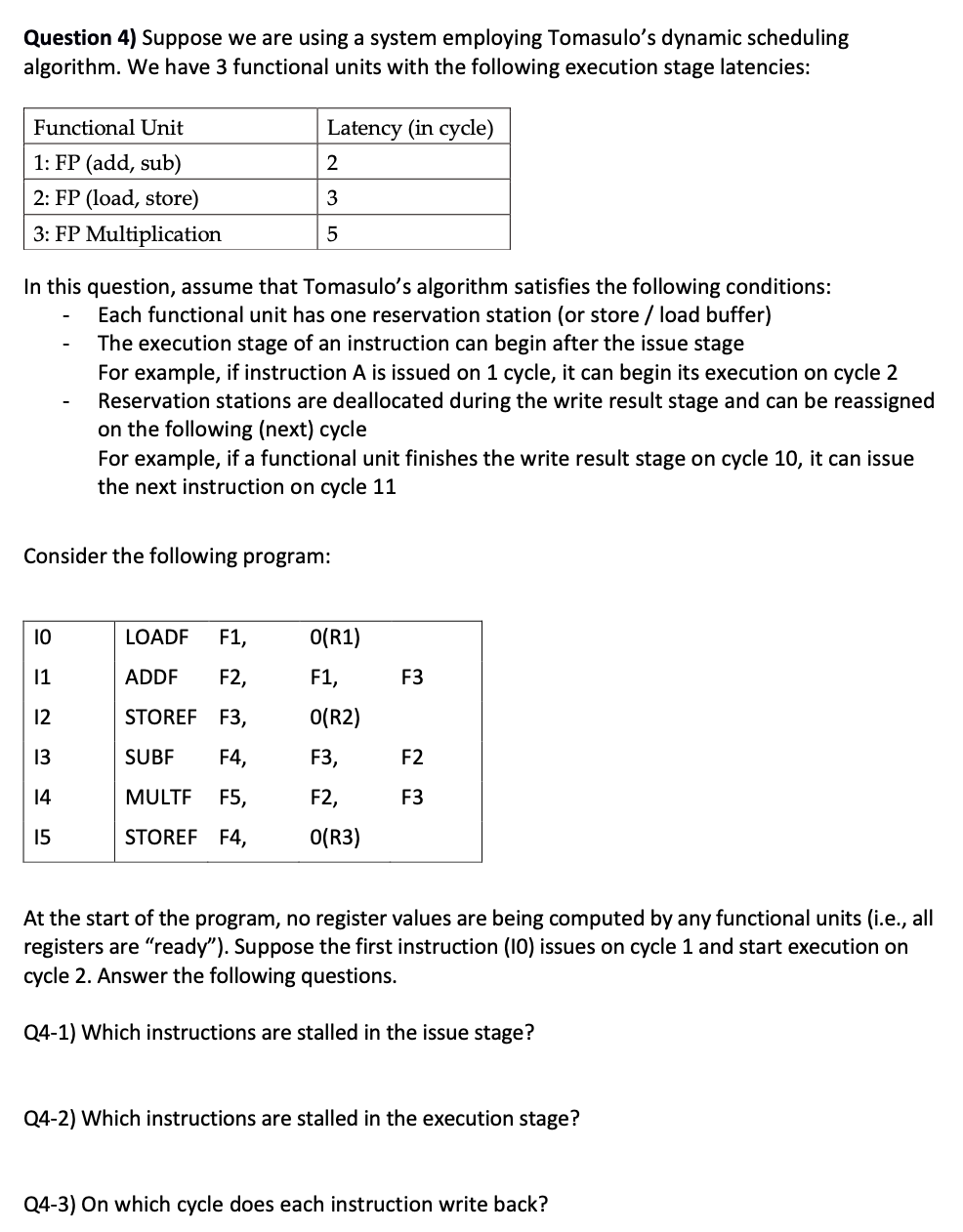  Question 4) Suppose we are using a system employing Tomasulo's dynamic