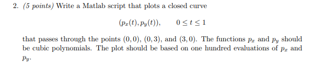  2. (5 points) Write a Matlab script that plots a closed