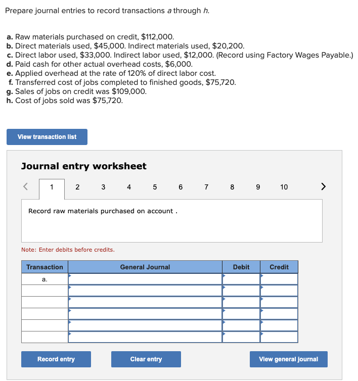 Prepare journal entries to record transactions a through h. a. Raw