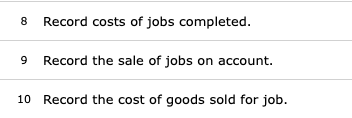 used, $20,200. c. Direct labor used, $33,000. Indirect labor used, $12,000. (Record