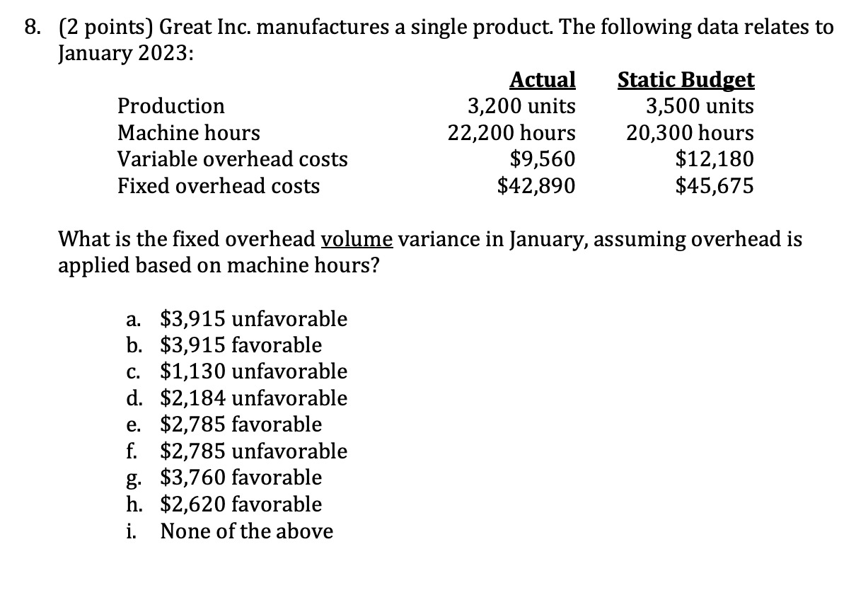 PLEASE SHOW WORK ( 2 points) Great Inc. manufactures a single product.