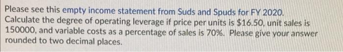 FY 2020. Please calculate the level of sales in units required to