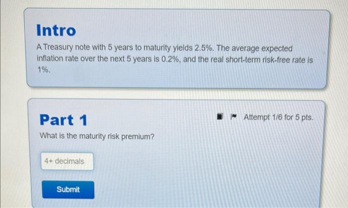  Intro A Treasury note with 5 years to maturity yields 2.5%.