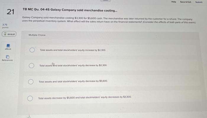  Help Save & Exit Submit 21 TB MC Qu. 04.45 Galaxy