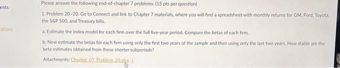  Please answer the following end-of-chapter 7 problems: ( 15 pts per