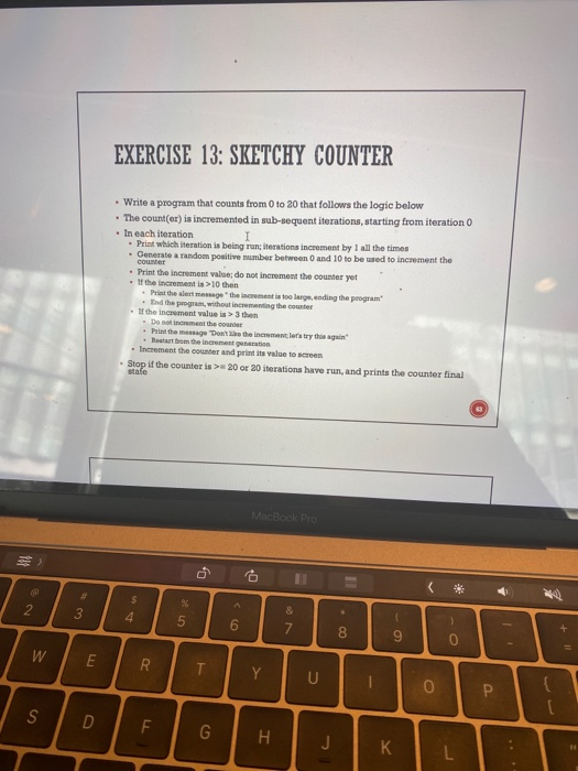 please answer using python EXERCISE 13: SKETCHY COUNTER Write a program that